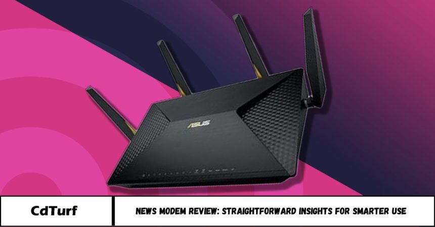 News Modem Review: Straightforward Insights for Smarter Use