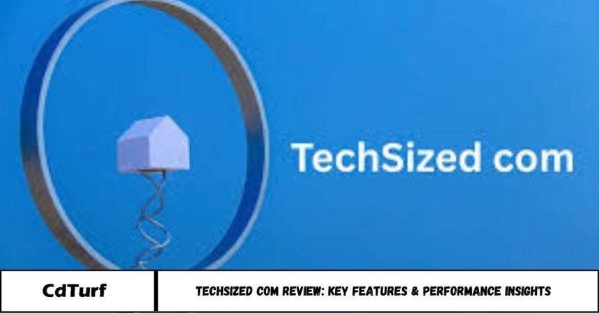 TechSized Com Review: Key Features & Performance Insights